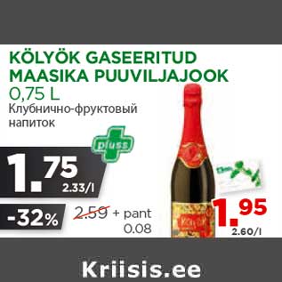 Allahindlus - KÖLYÖK GASEERITUD MAASIKA PUUVILJAJOOK 0,75 L