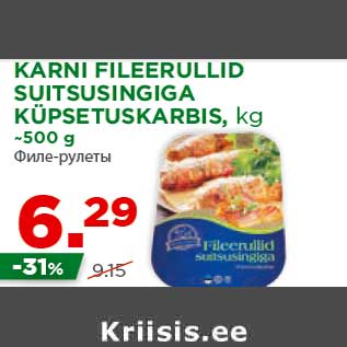 Allahindlus - KARNI FILEERULLID SUITSUSINGIGA KÜPSETUSKARBIS, kg ~500 g