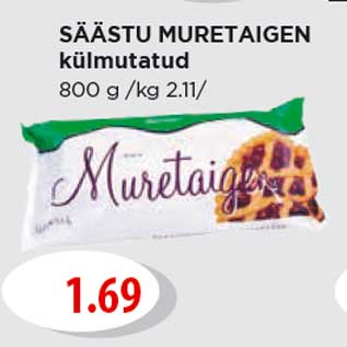 Allahindlus - SÄÄSTU MURETAIGEN külmutatud 800 g /kg 2.11/