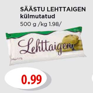 Allahindlus - SÄÄSTU LEHTTAIGEN külmutatud 500 g /kg 1.98/