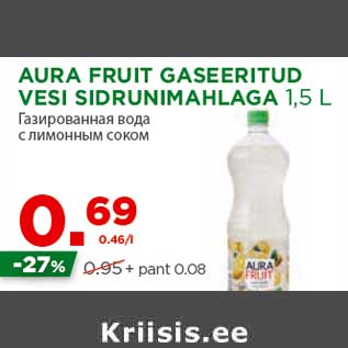 Allahindlus - AURA FRUIT GASEERITUD VESI SIDRUNIMAHLAGA 1,5 L