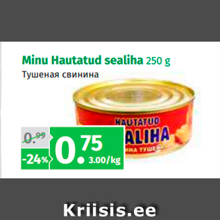 Allahindlus - Minu Hautatud sealiha 250 g