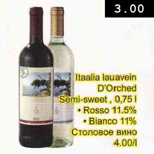 Allahindlus - Itaalia lauavein D"Orched Semi-sweet, 0,75 l . Rosso 11,5% . Bianco 11%