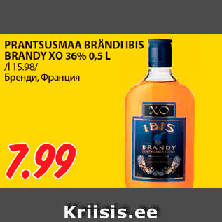 Allahindlus - PRANTSUSMAA BRÄNDI IBIS BRANDY XO