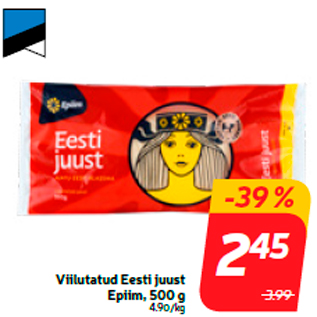 Allahindlus - Viilutatud Eesti juust Epiim, 500 g