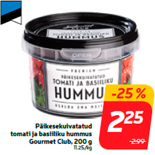 Allahindlus - Päikesekuivatatud tomati ja basiiliku hummus Gourmet Club, 200 g