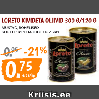 Allahindlus - LORETO KIVIDETA OLIIVID 300 G/120 G