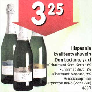 Allahindlus - Hispaania kvaliteetvahuvein Don Luciano, 75cl *Crharmant Semi Seco,11% .Charmat Brut, l1% .Charmant Moscato,7%