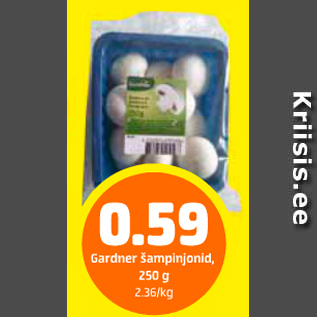 Allahindlus - Gardner šampinjonid, 250 g