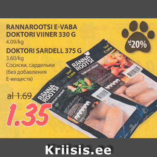 Allahindlus - RANNAROOTSI E-VABA DOKTORI VIINER 330 G 4.09/kg; DOKTORI SARDELL 375 G 3.60/kg