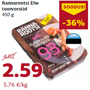 Allahindlus - Rannarootsi Ehe toorvorstid 450 g