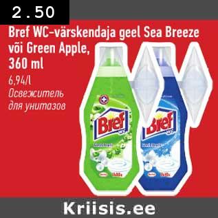 Allahindlus - Bref WC-värskendaja geel Sea Breeze või Creen Apple,