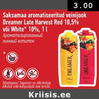 Allahindlus - Saksamaa aromatiseeritud veinijook Dreamer Late Harvest Red 10,5% või White* 10%,