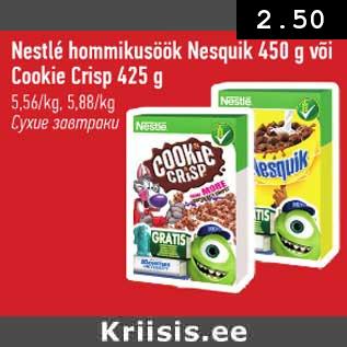 Allahindlus - Nestle hommikusöök Nesquik 450 g või Cookie Crisp 425 g