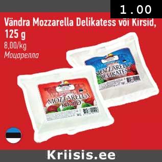 Allahindlus - Vändra Mozzarella Delikatess või Kirsid, 125 g