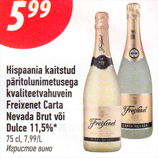 Allahindlus - Hispaania kaitstud päritolunimetusega kvaliteetvahuvein Freixenet Carta Nevada Brut või Dulce 11,5%*