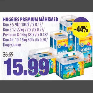 Allahindlus - HUGGlES PRЕMIUM MÄHKMED Duo 3 5-9kg 104tk /tk 0.15/ Duo 5 12-22kg 72tk /tk 0.22/Рrеmium 8-l4kg 88tk /tk 0.1 8/Duo 4+ l0-l6kg 80tk/tk 0.20/