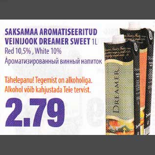 Allahindlus - SAKSAMAA AROMATISEERITUD VEINIJOOK DRЕАMЕR SWEET 1L Red l0,5%, White l0%