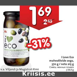 Allahindlus - I Love Eco maheoliivide segu, 370 g / neto 215 g