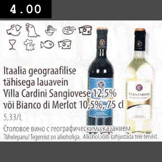 Allahindlus - Itaalia geograafilise tähisеgа lauavein Villa Cardini Sangiovese 12,5% või Вiаnсо di Merlot 10,5%,75cl