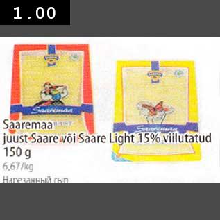 Allahindlus - Saaremaa juust Saare või Saare Light 15% viilutatud 150g