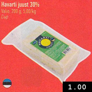 Allahindlus - Havarti juust 30% Valio, 200 g, 5,00/kg