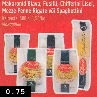 Allahindlus - Makaronid Biava, Fusilli, Chifferini Lisci, Mezze Penne Rigate või Spaghettini