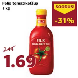 Allahindlus - Felix tomatiketšup 1 kg