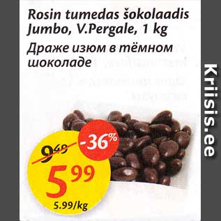 Allahindlus - Rosin tumedas šokolaadis Jumbo, V.Pergale, 1 kg