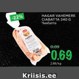 Allahindlus - HAGAR VAHEMERE CIABATTA 240 G