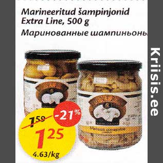 Allahindlus - Маrinееritud šаmрinjоnid Extra Linе,500 g