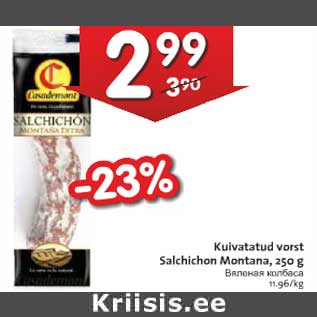 Allahindlus - Kuivatatud vorst Salchichon Montana, 250 g