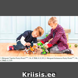 Allahindlus - 1. Mänguasi Tigerbot Rusty Rivets****, 1 tk, € 31,99, € 22,39 | 2. Mänguasi botasaurus Rusty Rivets***, 1 tk, € 39,99, € 27,99