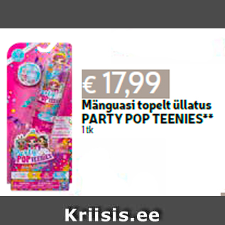 Allahindlus - Mänguasi topelt üllatus PARTY POP TEENIES** 1 tk