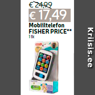 Allahindlus - Mobiiltelefon FISHER PRICE** 1 tk