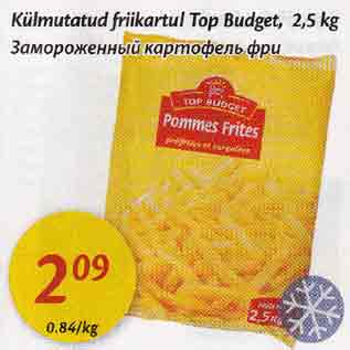 Allahindlus - Külmutatud friikartul Top Budget, 2,5 kg