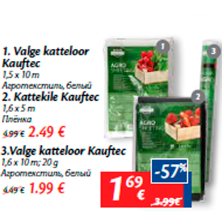 Allahindlus - 1. Valge katteloor Kauftec 1,5 x 10 m - 1,69€; 2. Kattekile Kauftec 1,6 x 5 m - 2,49€; 3.Valge katteloor Kauftec 1,6 x 10 m; 20 g - 1,99€