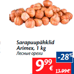 Allahindlus - Sarapuupähklid Arimex, 1 kg