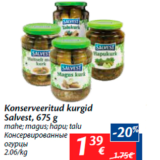 Allahindlus - Konserveeritud kurgid Salvest, 675 g