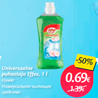 Allahindlus - Universaalne puhastaja Effex, 1 l Flower