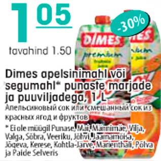 Allahindlus - Dimes apelsinimahl või segumahl* punaste marjade ja puuviljadega, 1L