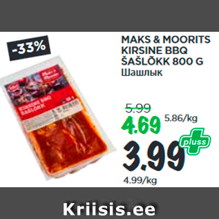 Allahindlus - MAKS & MOORITS KIRSINE BBQ ŠAŠLÕKK 800 G