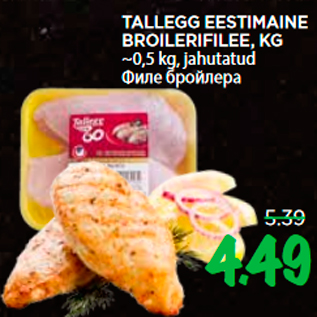 Allahindlus - TALLEGG EESTIMAINE BROILERIFILEE, KG