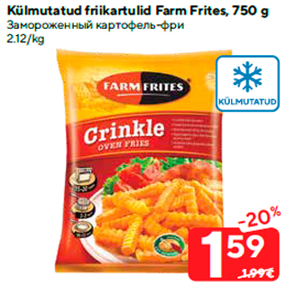 Allahindlus - Külmutatud friikartulid Farm Frites, 750 g
