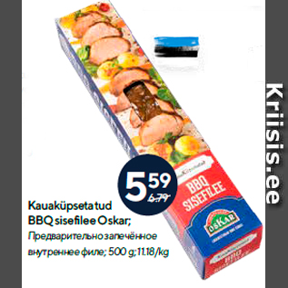 Allahindlus - Kauaküpsetatud BBQ sisefilee Oskar; 500 g