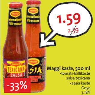 Allahindlus - Maggi kaste, 500 ml •tomati-tšillikaste salsa texicana •aasia kaste