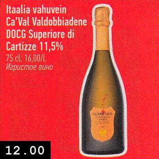 Allahindlus - Itaalia vahuvein Ca’Val Valdobbiadene DOCG Superiore di Cartizze 11,5% 75 cl, 16,00/L