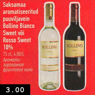 Allahindlus - Saksamaa aromatiseeritud puuviljavein Bollino Bianco Sweet või Rosso Sweet 10% 75 cl, 4,00/L