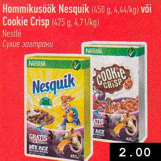 Allahindlus - Hommikusöök Nesquik (450 g, 4,44/kg) või Cookie Crisp (425 g, 4,71/kg)