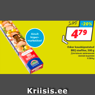 Allahindlus - Oskar kauaküpsetatud BBQ sisefilee, 500 g